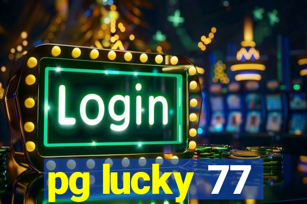 pg lucky 77